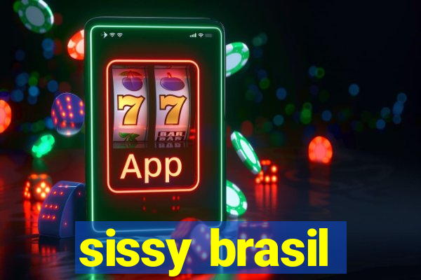 sissy brasil